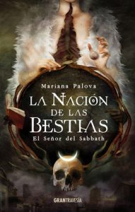 La nacion de las bestias; El Señor del Sabbath; Mariana Palova